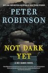 Not Dark Yet (Inspector Banks, #27)