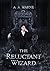 The Reluctant Wizard