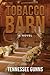 The Tobacco Barn by Tennessee Gunns