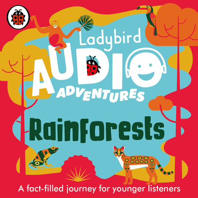 Rainforests: Ladybird Audio Adventures (Audio CD)