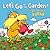 Let's Go to the Garden! With Dr. Seuss's Lorax (Dr. Seuss's The Lorax Books)
