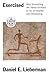 Exercised: Why Something We Never Evolved to Do Is Healthy and Rewarding (Random House Large Print)