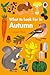 What to Look For in Autumn ...