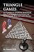 Triangle Games: An American journey through the emotional landmines of Narcissism, Politics & Media