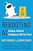 Rebooting AI: Building Artificial Intelligence We Can Trust