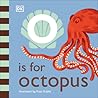 O is for Octopus (The Animal Alphabet Library) O is for Octopus (The Animal Alphabet Library)