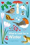 What to Look For in Winter by Elizabeth Jenner