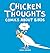 Chicken Thoughts by Sarah Wymer Chicken Thoughts by Sarah Wymer