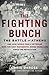 The Fighting Bunch: The Battle of Athens and How World War II Veterans Won the Only Successful Armed Rebellion Since the Revolution