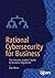 Rational Cybersecurity for Business: The Security Leaders' Guide to Business Alignment