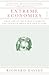 Extreme Economies: What Life at the World's Margins Can Teach Us About Our Own Future