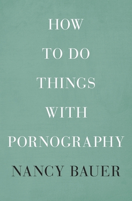 How to Do Things with Pornography (Hardcover)