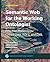 Semantic Web for the Workin...