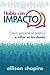 Habla con impacto by Allison Shapira