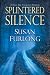Splintered Silence (A Bone Gap Travellers Novel)