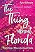 The Thing about Florida: Ex...