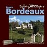 Exploring Wine Regions - Bordeaux France: Discover Wine, Food, Castles, and The French Way of Life