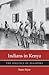 Indians in Kenya: The Politics of Diaspora (Harvard Historical Studies)