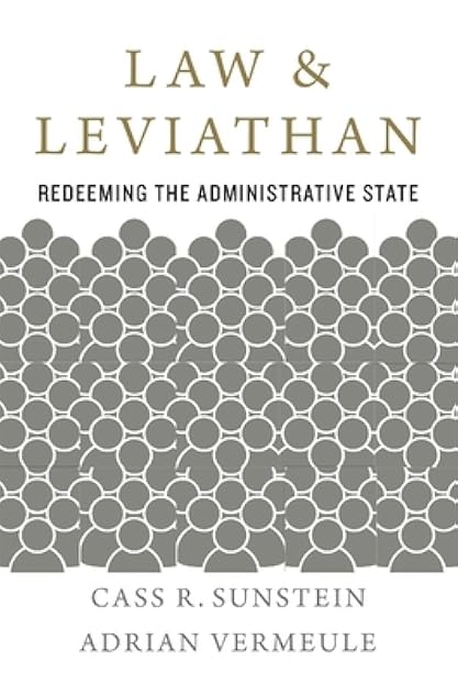 Law and Leviathan: Redeeming the Administrative State