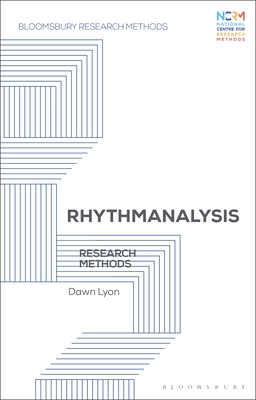 Rhythmanalysis: Research Methods (Bloomsbury Research Methods)