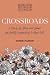 Crossroads: A Study of Esther and Jonah for Boldly Responding to Your Call (Real People, Real Faith Bible Studies)
