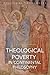 Theological Poverty in Continental Philosophy by Colby Dickinson