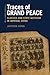 Traces of Grand Peace: Classics and State Activism in Imperial China (Harvard-Yenching Institute Monograph Series)