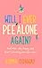 Will I Ever Pee Alone Again? by Emma Conway