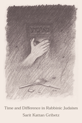 Time and Difference in Rabbinic Judaism (Hardcover)