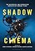 Shadow Cinema: The Historic...