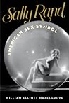 Sally Rand: American Sex Symbol Sally Rand: American Sex Symbol