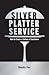 Silver Platter Service by Randy Fox