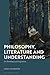Philosophy, Literature and Understanding: On Reading and Cognition