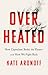Overheated by Kate Aronoff