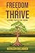 Freedom to Thrive by Kathleen Gallagher