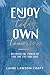 Enjoy Today, Own Tomorrow: ...