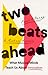 Two Beats Ahead: What Music...