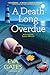 A Death Long Overdue (Light...