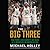The Big Three: Paul Pierce, Kevin Garnett, Ray Allen, and the Rebirth of the Boston Celtics