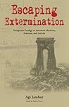Escaping Extermination by Agi Jambor