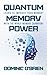 Quantum Memory Power: Learn to Improve Your Memory With the World Memory Champion!
