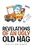 Revelations of an Ugly Old Hag