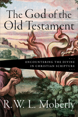The God of the Old Testament: Encountering the Divine in Christian Scripture (Hardcover)