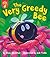 The Very Greedy Bee (Let's Read Together)
