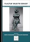 Plautus' Erudite Comedy: New Insights into the Work of a doctus poeta (Pierides)