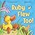 Ruby Flew Too! (Ruby the Duckling #1)
