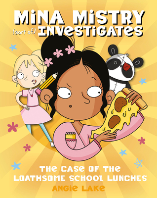 The Case of the Loathsome School Lunches (Mina Mistry [Sort of] Investigates, #1)