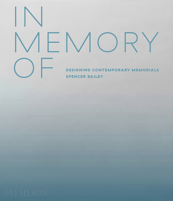 In Memory Of: Designing Contemporary Memorials
