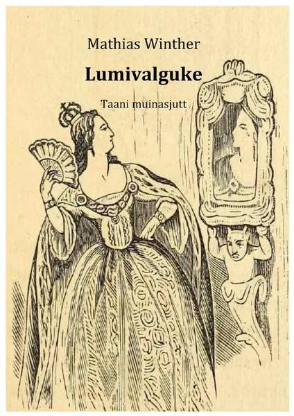 Lumivalguke. Taani muinasjutt