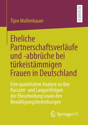 Eheliche Partnerschaftsverläufe und -abbrüche bei türkeistämmigen Frauen in Deutschland (German Edition)